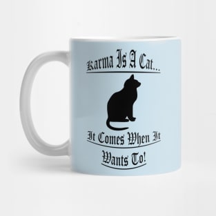 Karma Is A Cat 4 Mug